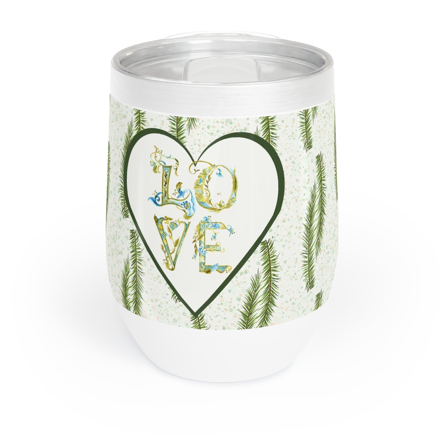 "Love"  ... Christmas Pine Boughs Chill Wine Tumbler