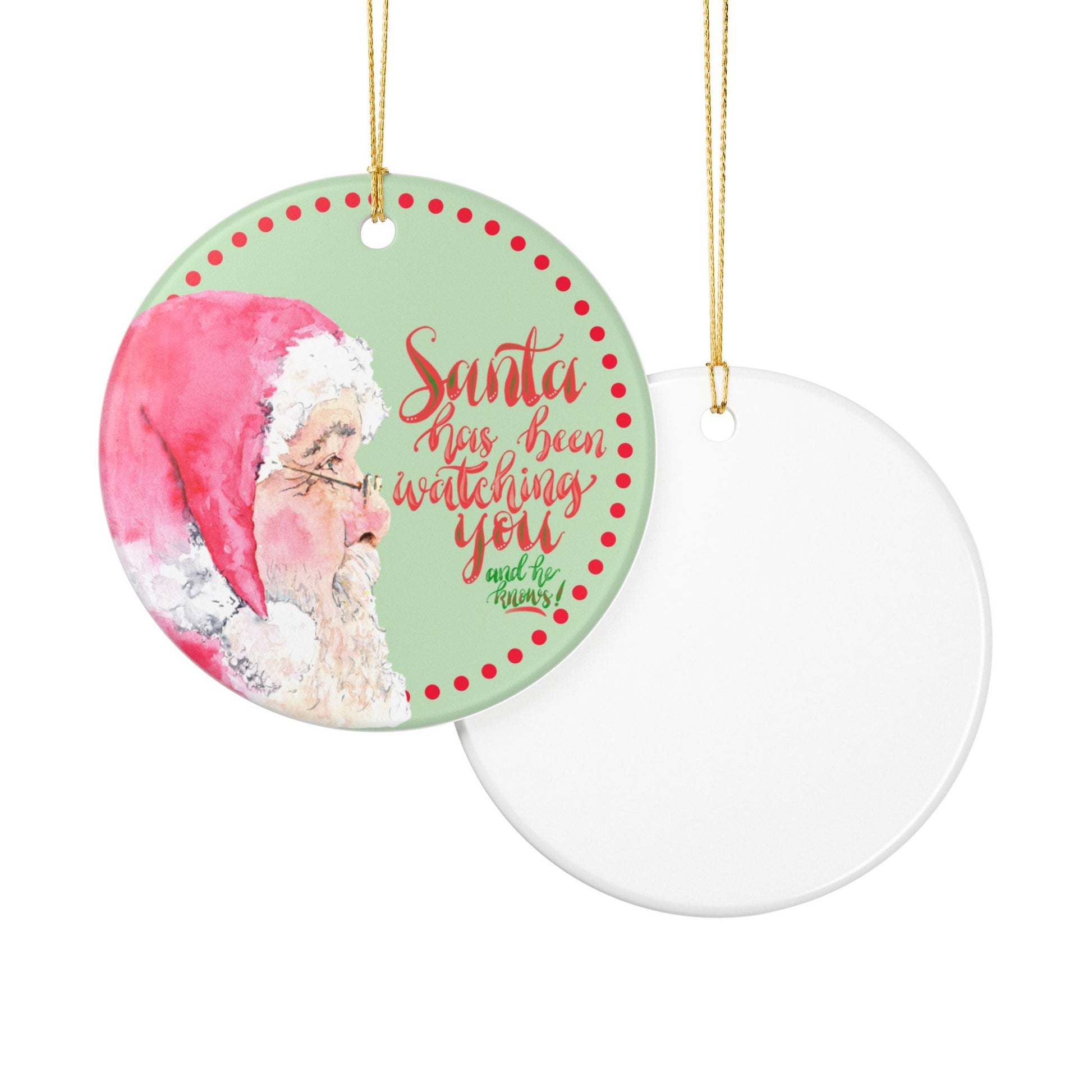 Decorative Christmas ornament with Santa Claus and text Santa has been watching  you on a mint green background and reverse side of ornament all white