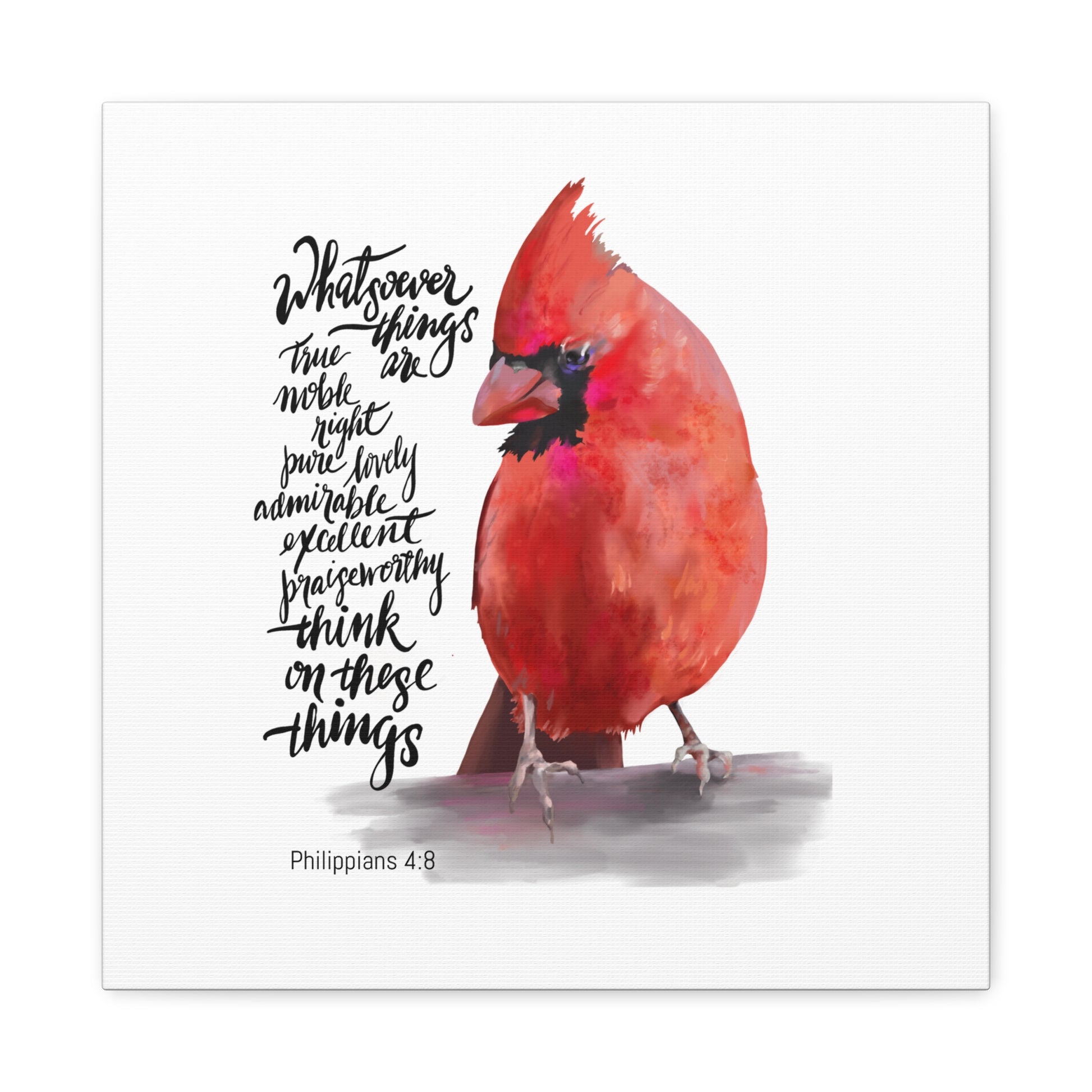 Canvas print of Red cardinal bird with inspirational Bible Whatsoever Things quote on a white background