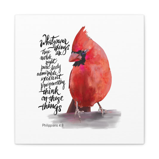 Canvas print of Red cardinal bird with inspirational Bible Whatsoever Things quote on a white background