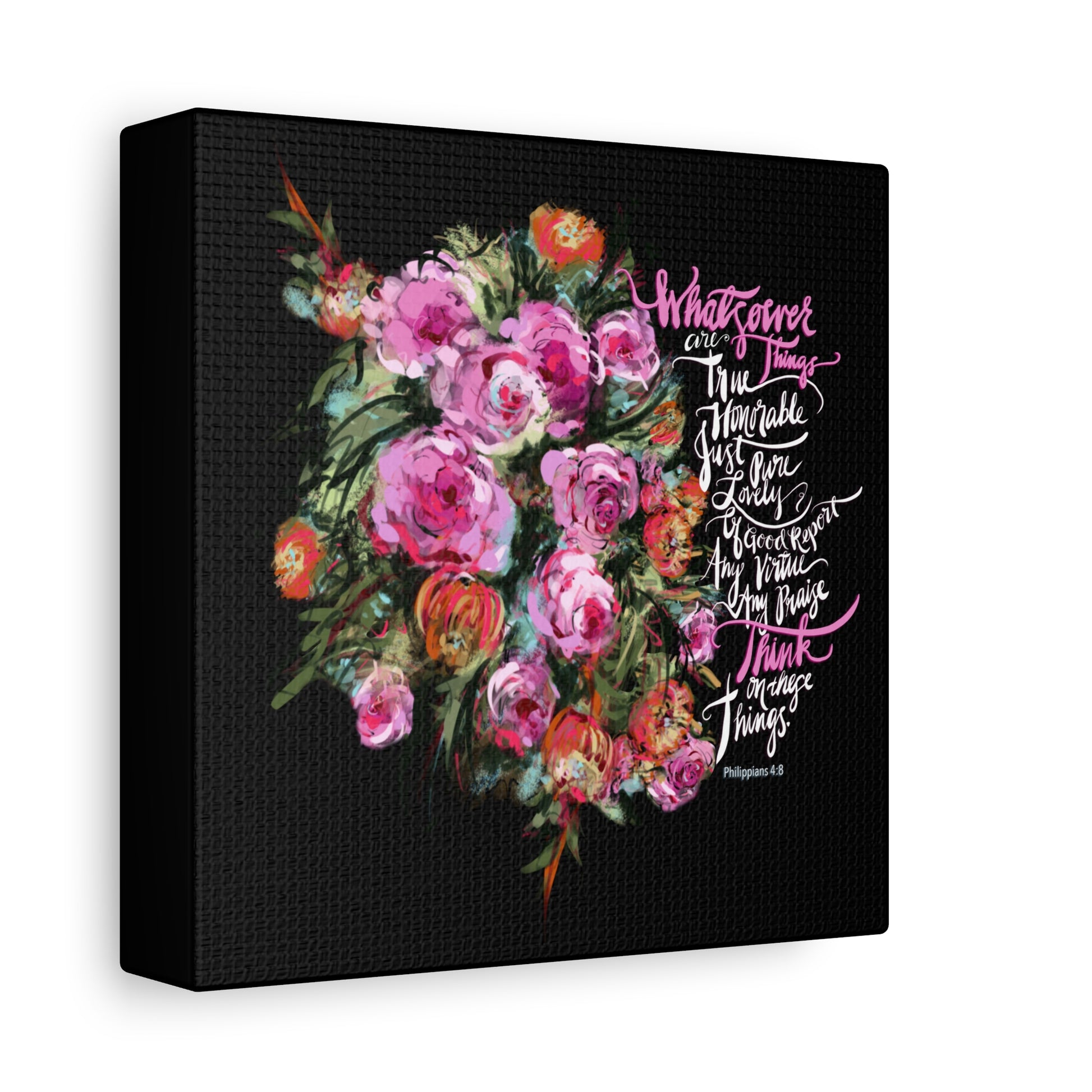 Side View of black Canvas print with floral design and Bible verse text, Whatsoever Things, on a black background