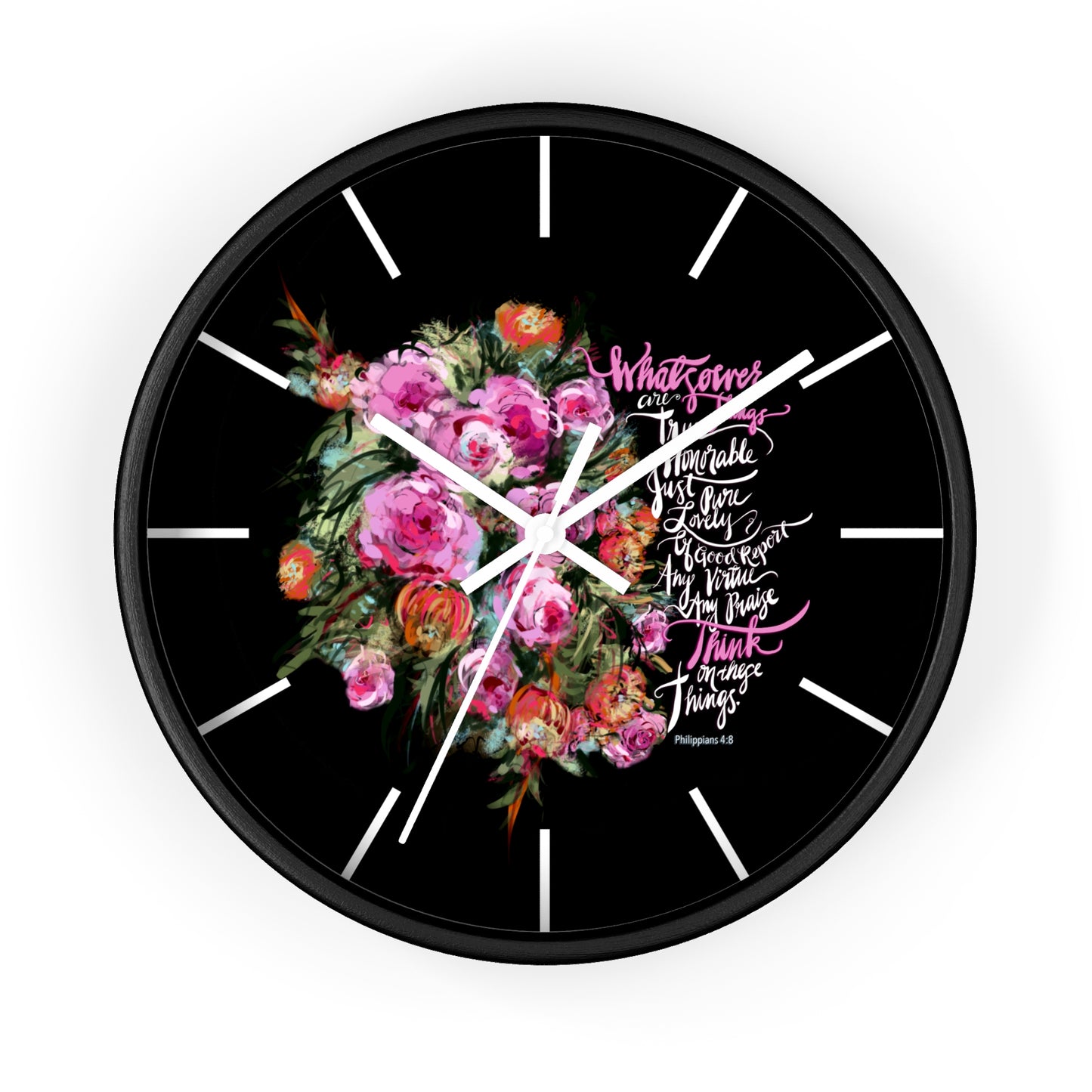 Wall clock with floral design and Bible verse Whatsoever Things, Think on these Things, on a black background with Black frame